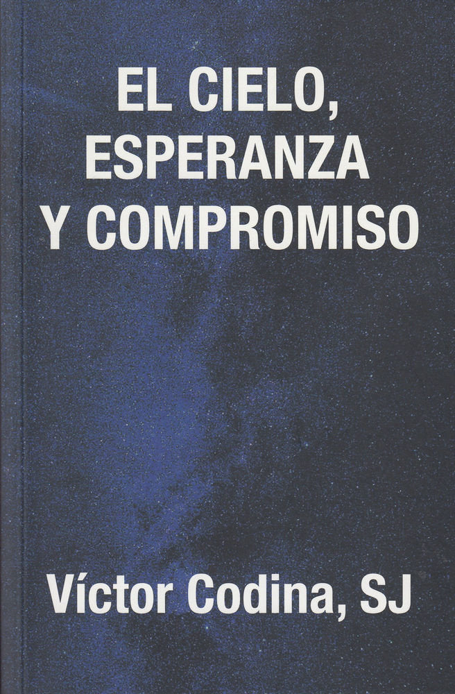 El cielo, esperanza y compromiso, de Codina, Victor | portada del libro