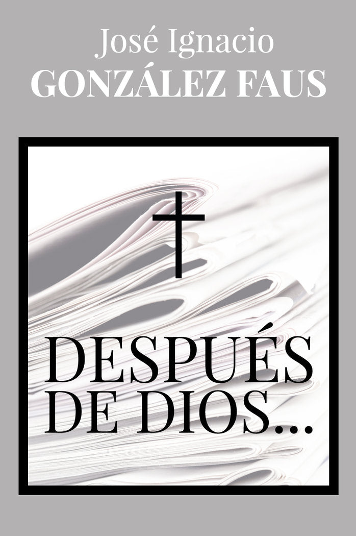 Después de Dios..., de González Faus, Jose Ignacio | portada del libro