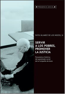 SERVIR A LOS POBRES, PROMOVER LA JUSTICIA, de ALVAREZ DE LOS MOZOS, PATXI SJ | portada del libro