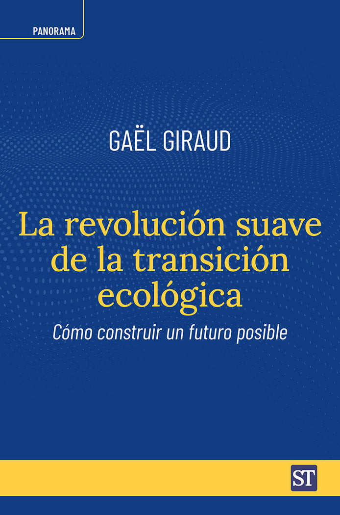 REVOLUCION SUAVE DE LA TRANSICION ECOLOGICA, LA, de GIRAUD, GAEL SJ | portada del libro