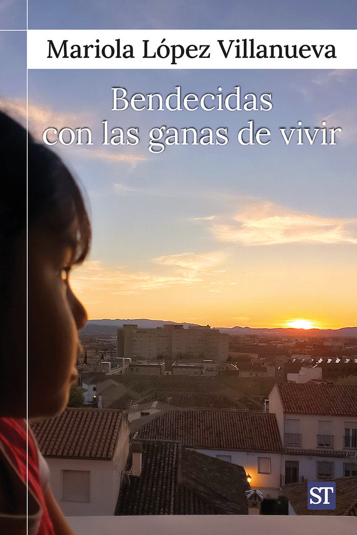 BENDECIDAS CON LAS GANAS DE VIVIR, de LOPEZ VILLANUEVA, MARIOLA | portada del libro