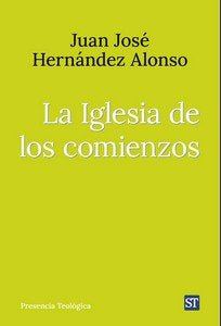 IGLESIA DE LOS COMIENZOS, LA, de HERNANDEZ ALONSO, JUAN JOSE | portada del libro