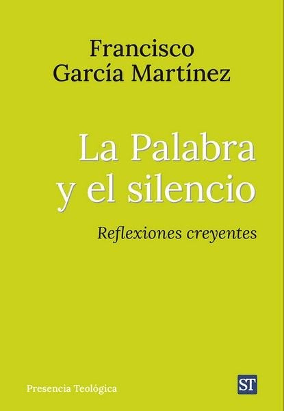 PALABRA Y EL SILENCIO, LA, de FRANCISCO GARCIA MARTINEZ | portada del libro