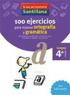VACACIONES SANTILLANA 4 PRIMARIA 100 EJERCICIOS PARA REPASAR ORTOGRAFIA Y GRAMATICA, de Varios autores | portada del libro