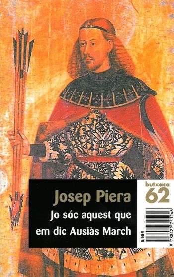 JO SOC AQUEST QUE EM DIC AUSIAS MARCH, de PIERA, JOSEP | portada del libro