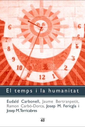 TEMPS I LA HUMANITAT, EL, de CARBONELL I ROURA, EUDALD | portada del libro