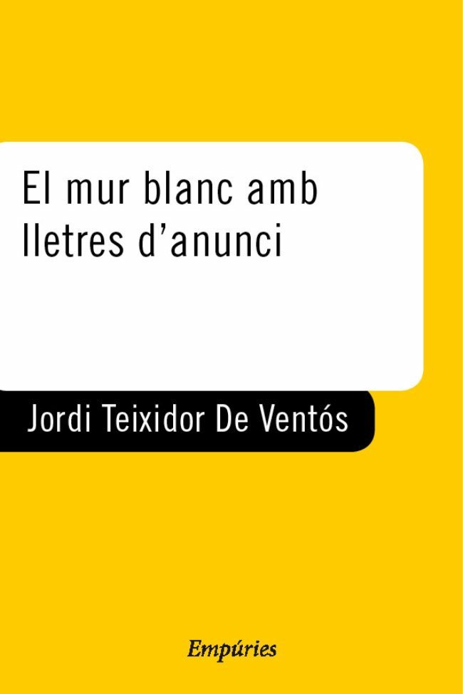El mur blanc amb lletres d'anunci, de Teixidor de Ventós | portada del libro