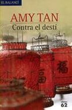Contra el destí., de Amy Tan | portada del libro