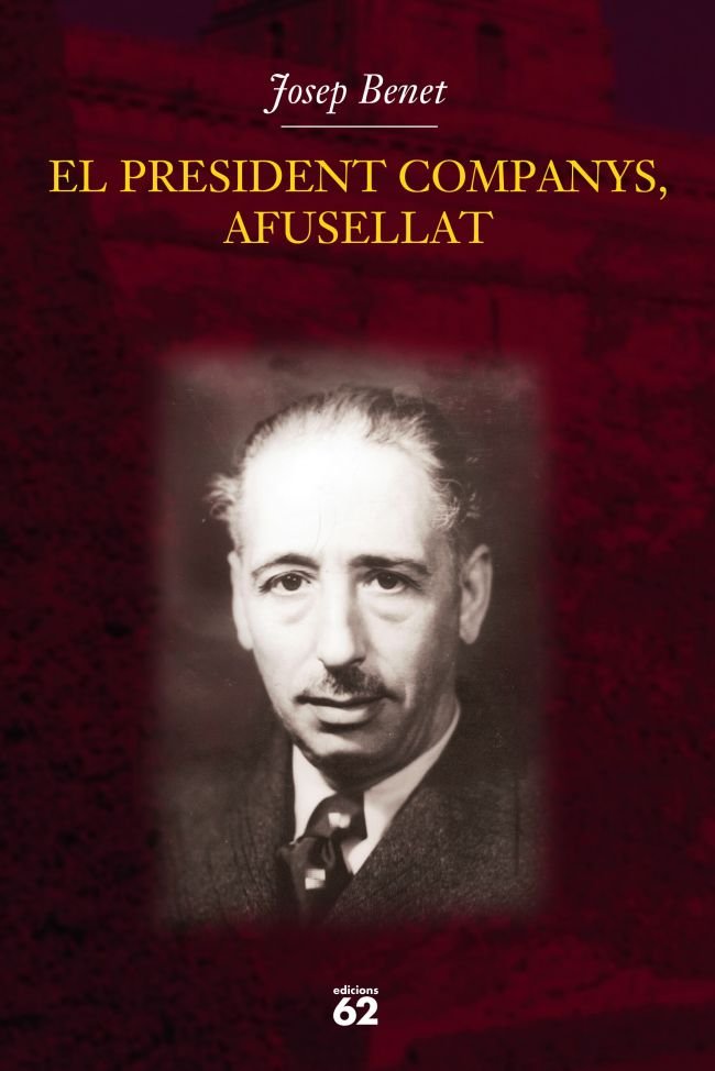 El president Companys, afusellat, de Benet Morell | portada del libro