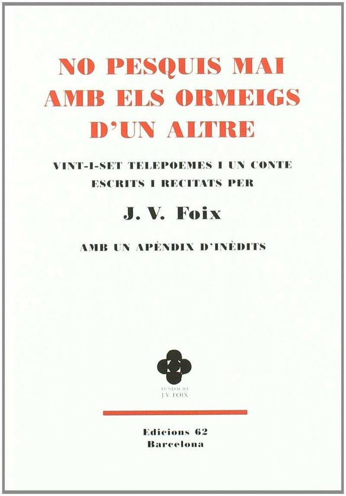 NO PESQUIS MAI AMB ELS ORMEIGS D'UN ALTRE., de FOIX I MAS | portada del libro
