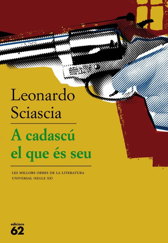 A cadascú el que és seu, de Sciascia, Leonardo | portada del libro
