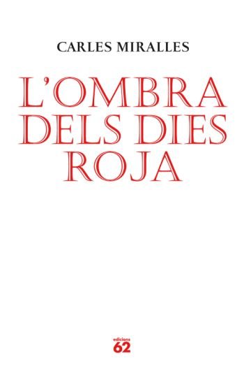 L'ombra dels dies roja, de Miralles Solà, Carles | portada del libro
