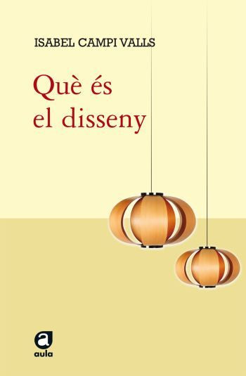 QUE ES EL DISSENY?, de CAMPI I VALLS, ISABEL | portada del libro