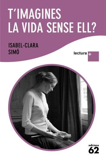 T'imagines la vida sense ell?, de Simó Monllor | portada del libro