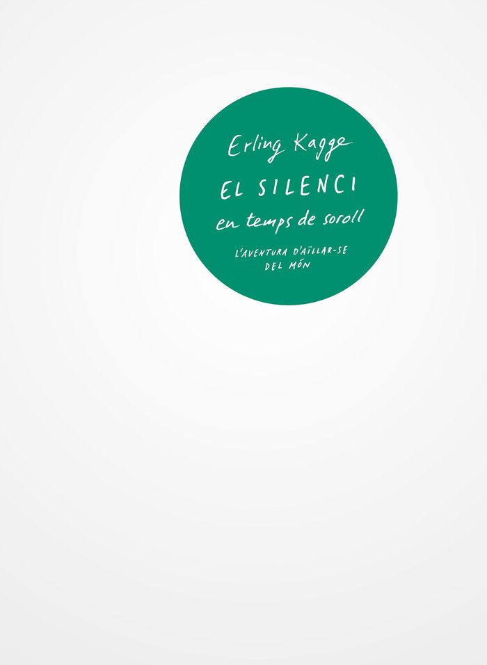 El silenci en temps de soroll, de Kagge, Erling | portada del libro