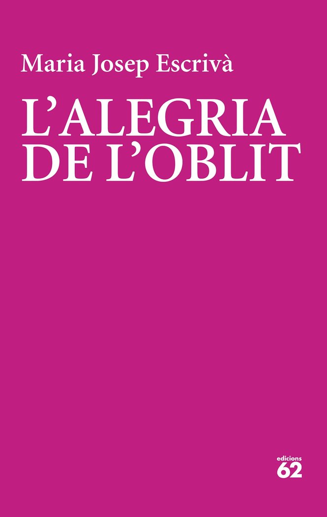 L'ALEGRIA DE L'OBLIT, de ESCRIVA VIDAL, MARIA JOPEP | portada del libro
