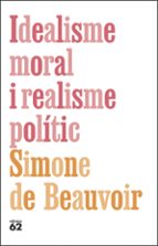 IDEALISME MORAL I REALISME POLITIC, de Simone de Beauvoir | portada del libro