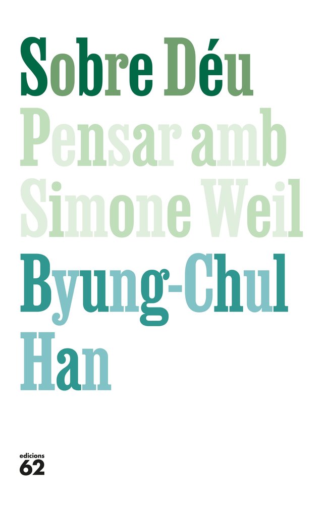SOBRE DEU. PENSAR AMB SIMONE WEIL, de HAN, BYUNG-CHUL | portada del libro