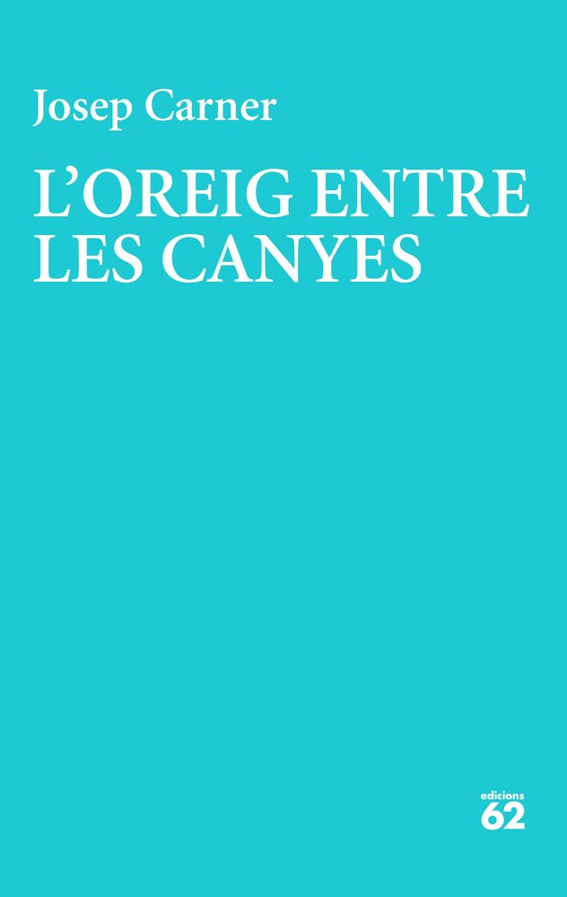 L'OREIG ENTRE LES CANYES, de CARNER PUIGORIOL, JOSEP | portada del libro