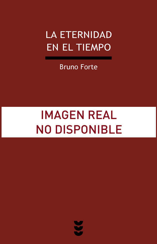 La eternidad en el tiempo, de Forte, Bruno | portada del libro