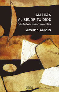 Amarás al Señor tu Dios, de Cencini | portada del libro
