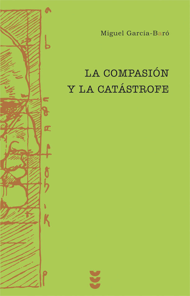 La compasión y la catastrofe, de Garcia-Baró, Miguel | portada del libro