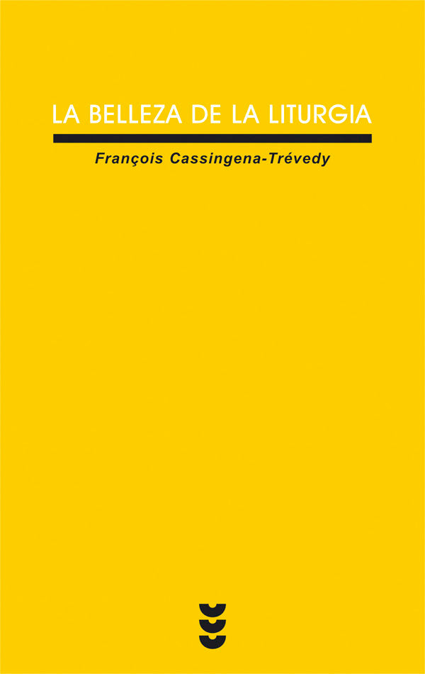 La belleza de la liturgia, de Cassingena-Trévedy, François | portada del libro