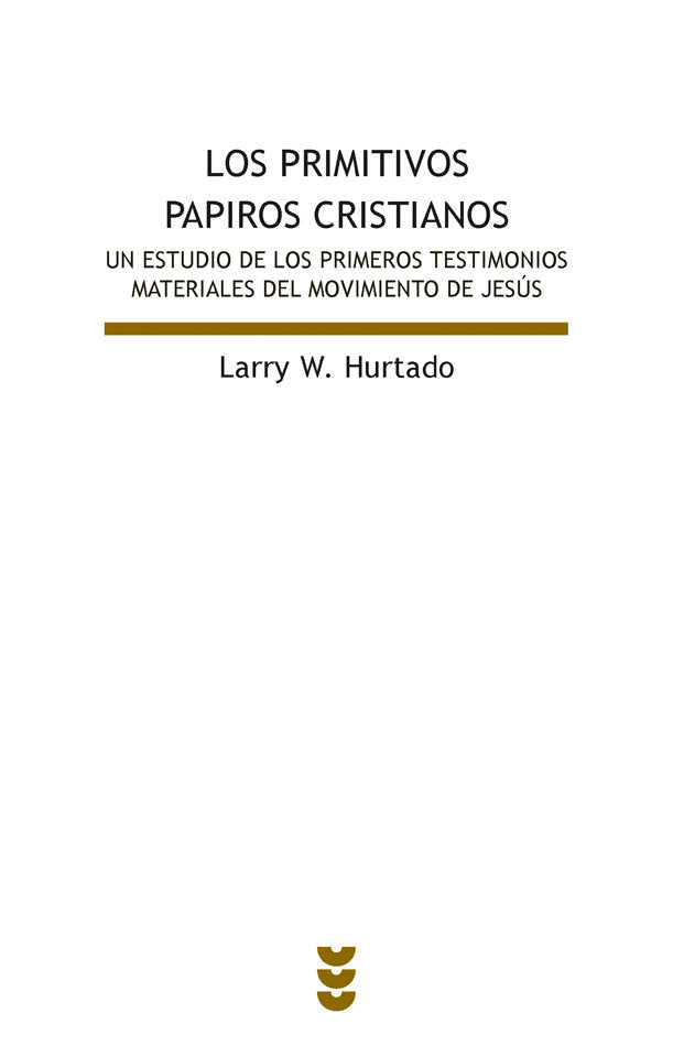 Los primeros papiros cristianos, de W. Hurtado, Larry | portada del libro