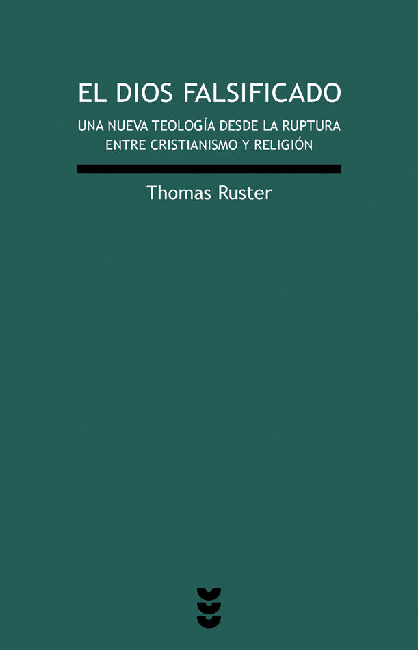 El Dios falsificado, de Ruster, Thomas | portada del libro