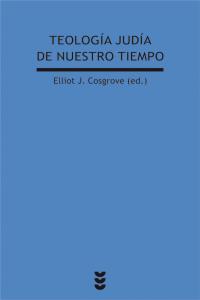 Teología Judia de nuestro tiempo, de Cosgrove, Elliot J. | portada del libro