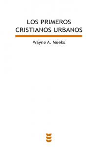 Los primeros cristianos urbanos, de Meeks, Wayne A. | portada del libro
