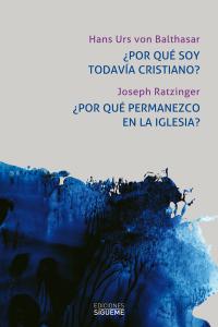 Por qué soy todavia cristiano?¿Por qué..., de Blathasar - Ratzinger | portada del libro