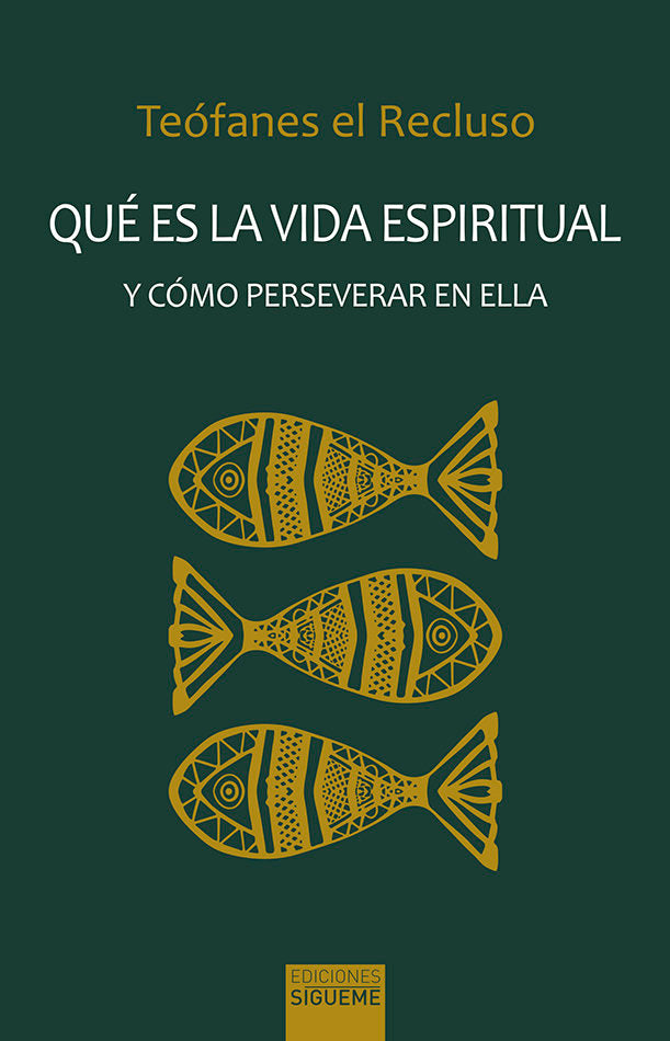 Qué es la vida espiritual y cómo preservar en ella, de Teofanes el recluso | portada del libro