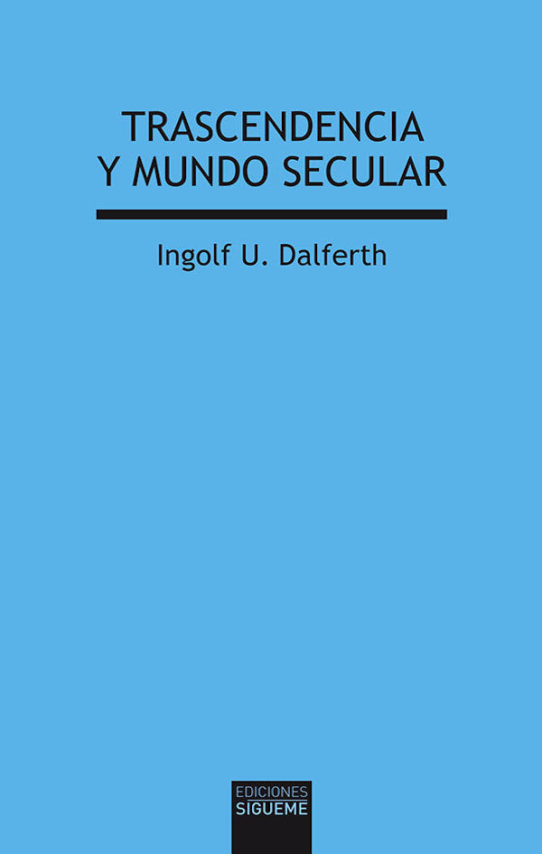 Trascendencia y mundo secular, de Dalferth, Ingolf U. | portada del libro