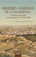 MUJERES VIAJERAS DE LA ANTIGUEDAD, de EDUARDO OTERO PEREIRA | portada del libro