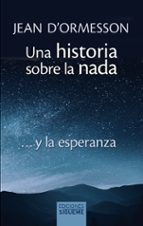 UNA HISTORIA SOBRE LA NADA, de JEAN D ORMESSON | portada del libro