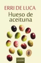 Hueso de aceituna, de Erri de Luca | portada del libro
