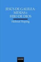 JESUS DE GALILEA: MESIAS E HIJOS DE DIOS, de HELMUT HOPING | portada del libro