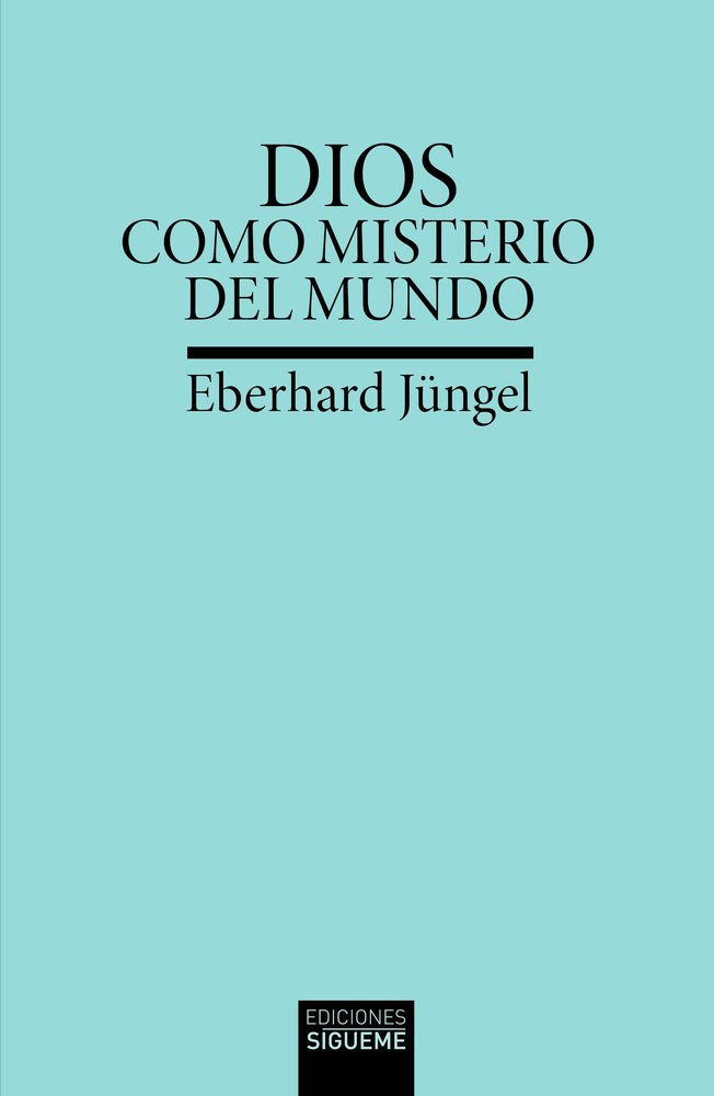 DIOS COMO MISTERIO DEL MUNDO, de JUNGEL, EBERHARD | portada del libro