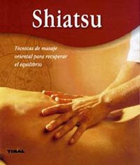 Shiatsu. Técnicas de masaje oriental para recuperar el equilibrio, de Varios autores | portada del libro