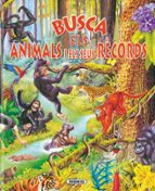 Busca els animals i els seus rècords, de Varios autores | portada del libro