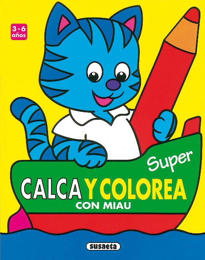 CON MIAU (SUPER CALCA Y COLOR, de SIN AUTOR | portada del libro