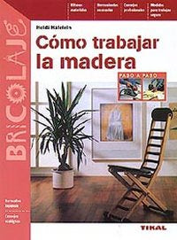 Cómo trabajar la madera, de Häfelein, Heidi | portada del libro