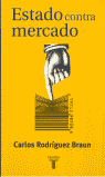 ESTADO CONTRA MERCADO TAURUS, de RODRIGUEZ BRAUN CARLOS | portada del libro