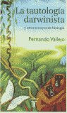LA TAUTOLOGIA DARWINISTA Y OTROS ENSAYOS DE BIOLOGIA, de VALLEJO | portada del libro