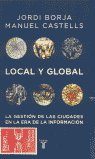 LOCAL Y GLOBAL. LA GESTION DE LAS CIUDADES EN LA ERA DE LA INFORMACION, de BORJA | portada del libro