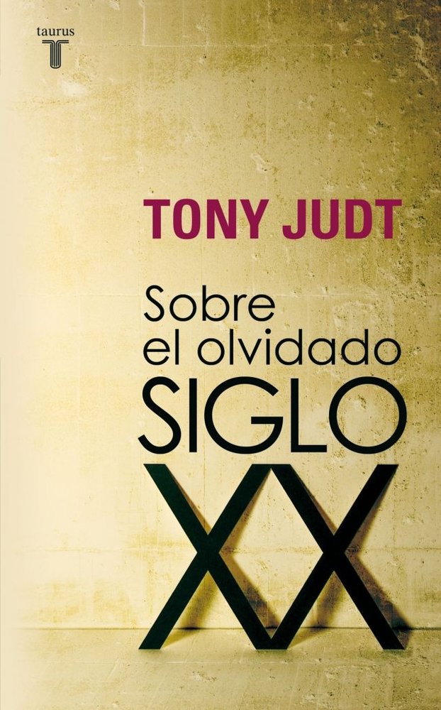 Sobre el olvidado siglo XX, de Judt, Tony | portada del libro