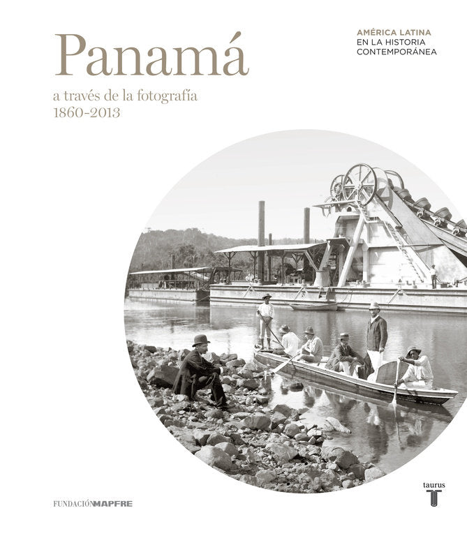 MAPFRE. PANAMÁ A TRAVÉS DE LA FOTOGRAFÍA (1860-2013), de Varios autores | portada del libro