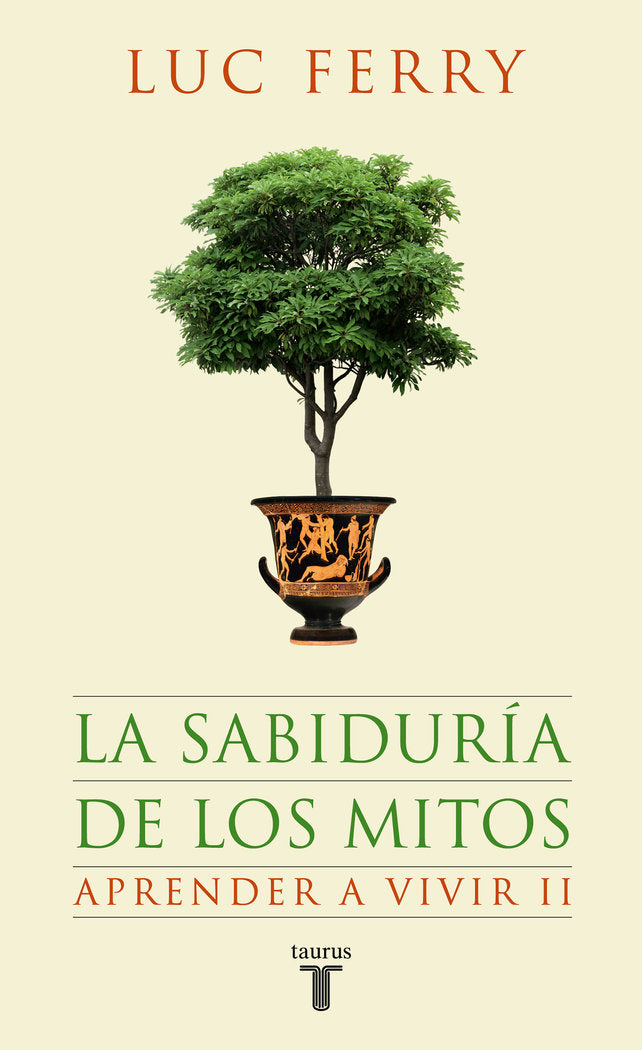 La sabiduría de los mitos. Aprender a vivir 2, de Ferry, Luc | portada del libro