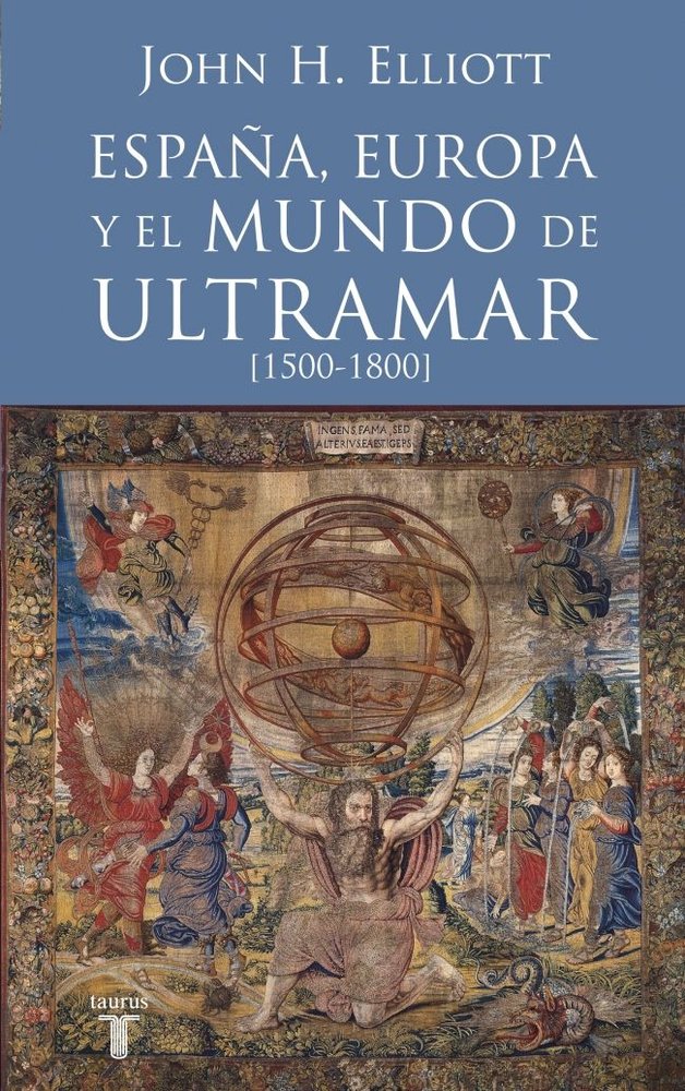 España, Europa y el mundo de ultramar (1500-1800), de Elliott, John H. | portada del libro